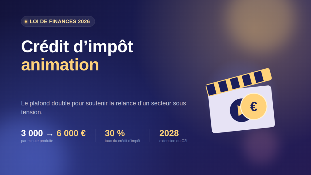 Augmentation du crédit d&rsquo;impôt pour les œuvres d&rsquo;animation en 2026 : ...